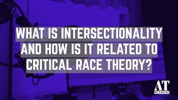What Is Intersectionality and How Is It Related to Critical Race Theory?