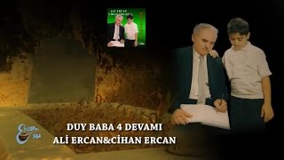 ALİ ERCAN - DUY BABA 4 DEVAMI