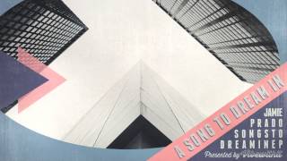 Jamie Prado - A Song to Dream In (Free Download)