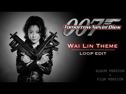 🎶WAI LIN THEME - LOOP EDIT [Album Version + Film Version] - 007: Tomorrow Never Dies (1997) OST🎶