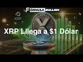 XRP Llega a $1 Dólar, No te pierdas el en vivo previo a $1 usd y conoce más