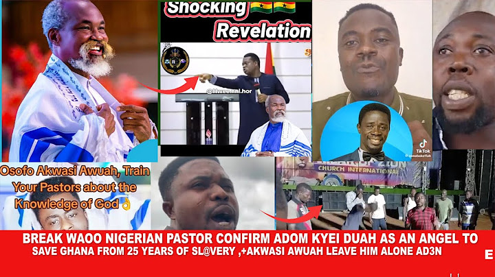 Break Wao Nigerian Prophet confirm Adom Kyei Duah is an Angel to save Ghana for 25years +Akwasi Awua