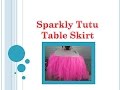 SPARKLY TUTU SKIRTED TABLE SPARKLY TUTU SKIRTED TABLE