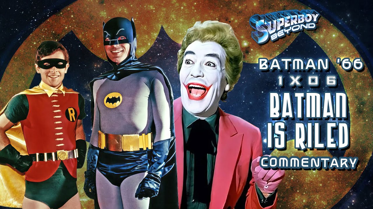 Batman (1966) "Batman is Riled" Guest Starring Cesar Romero - Superboy: Beyond Commentary