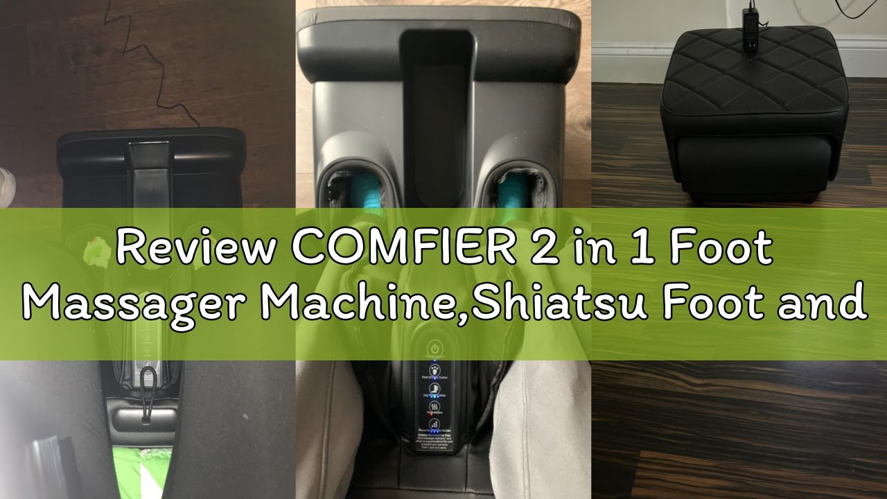 Review COMFIER 2 in 1 Foot Massager Machine,Shiatsu Foot and Calf Massager with Heat,Kneading,Vibrat