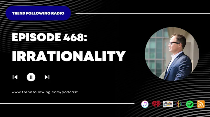 Ep. 468: Irrationality with Michael Covel on Trend Following Radio