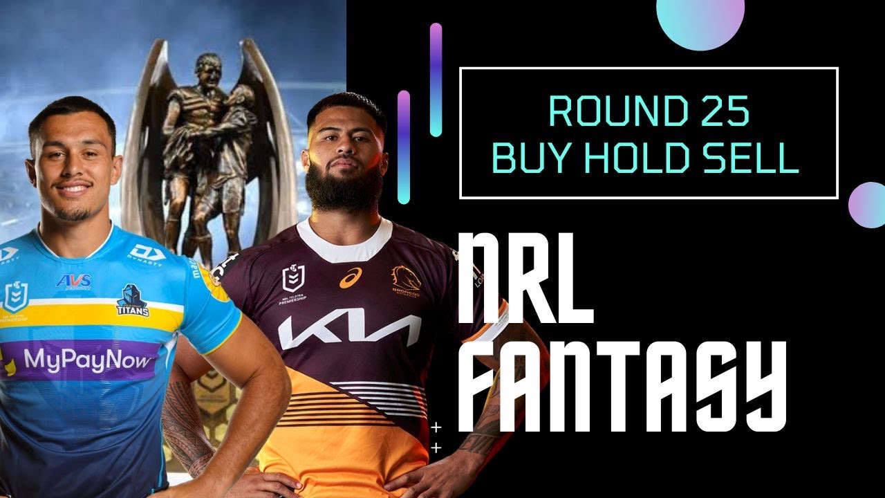 NRL Fantasy Round 25 Best Trades, Buys and Captains YouTube