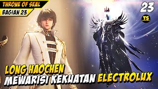 (Bagian 23) ELECTROLUX Memilih Long Haochen Jadi Pewarisnya - THRONE OF SEAL