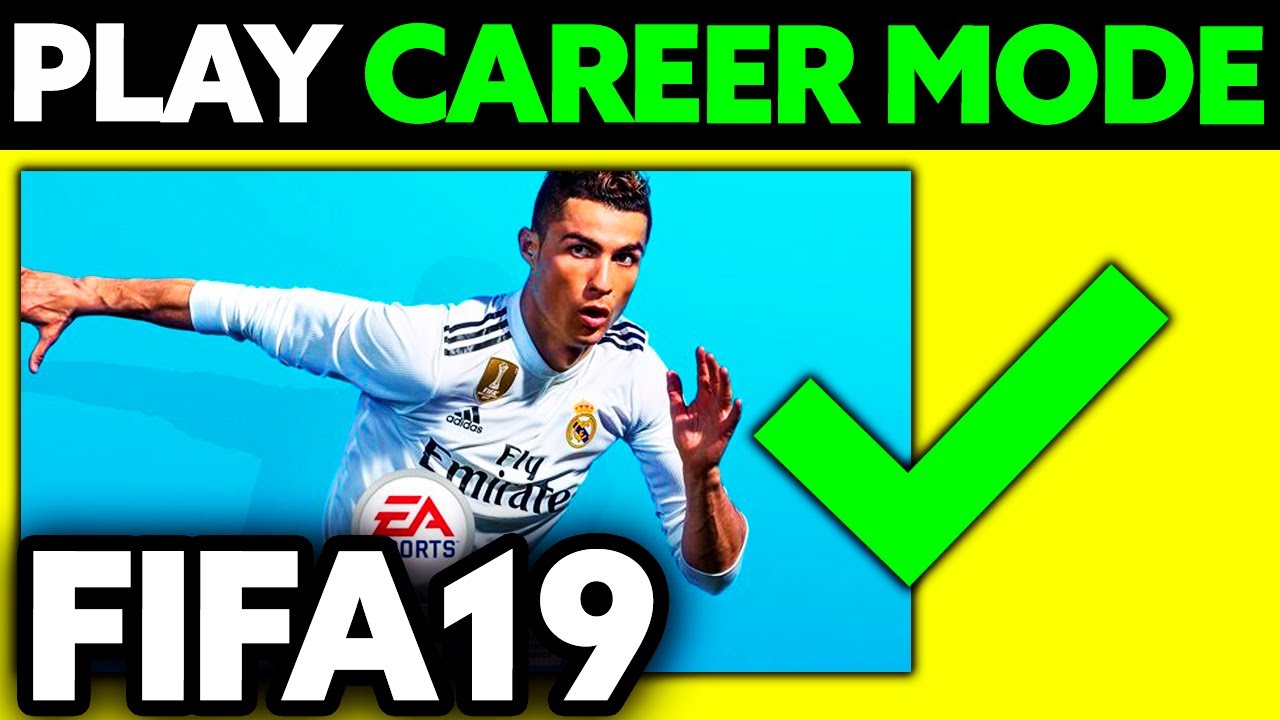 How To Play Player Career Mode in FIFA 19 (2025) - Step by Step