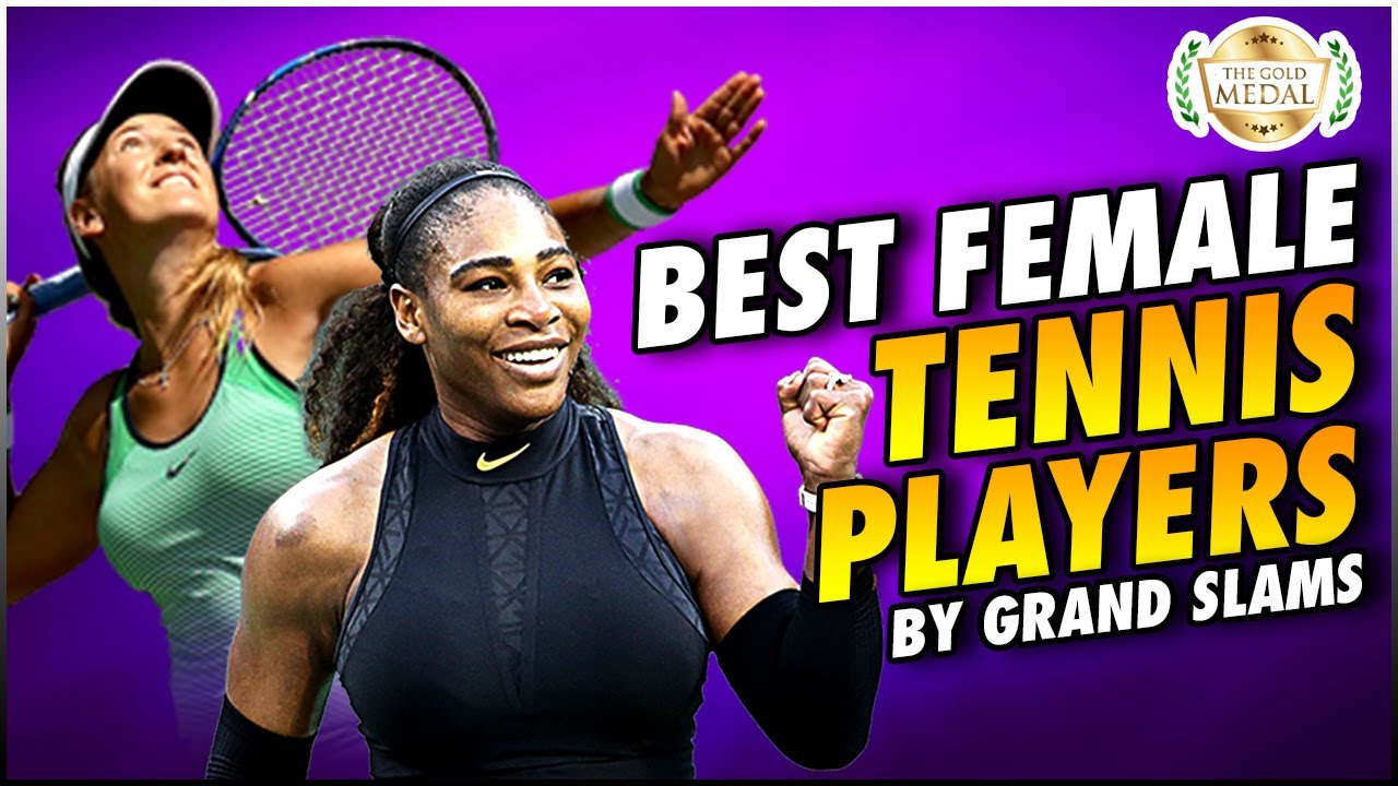 Top 10 Best Female Tennis Players by Grand Slams 18842020 YouTube