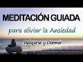 ✅ INFALIBLE Meditación GUIADA para CALMAR CUERPO y MENTE▶︎Aliviar ANSIEDAD y DORMIR ▶︎Relajación ZEN