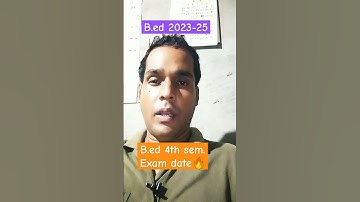 B.ed 4th sem exam DATE🔥 #bsaeu #bed4thsemester #wbuttepabed