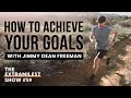 How to crush your goals mustknow running tips  jimmy dean freeman