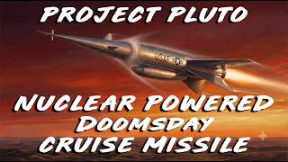 Project Pluto's SLAM/LASV-N1 Nuclear Powered Cruise Missile. (1963) 4K 48fps