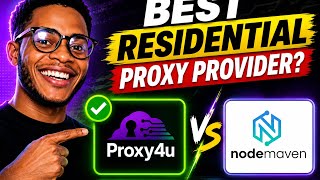 Best Residential Proxy Provider? Proxy4U vs NodeMaven (Honest Comparison)