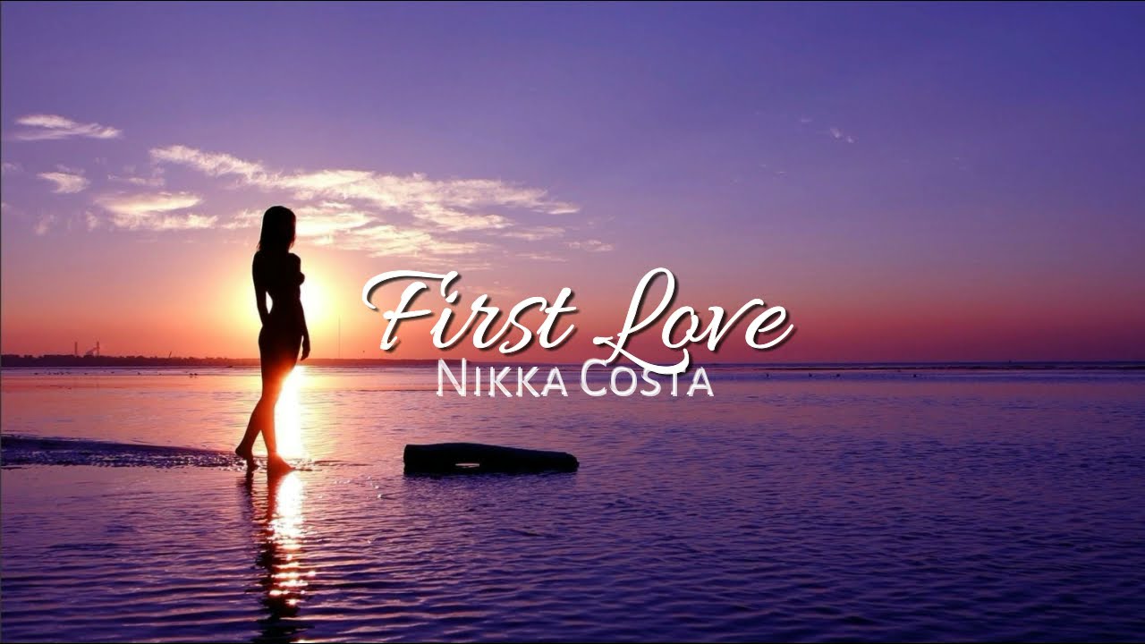 FIRST LOVE NIKKA COSTA LIRIK DAN CARA BACA BAHASA INGGRIS DENGAN