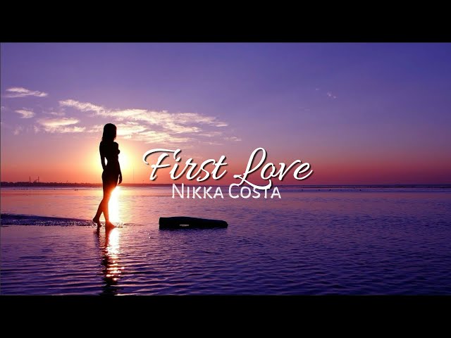 FIRST LOVE - NIKKA COSTA (LIRIK DAN CARA BACA BAHASA INGGRIS DENGAN MUDAH) TIKTOK VIRAL 2021 class=