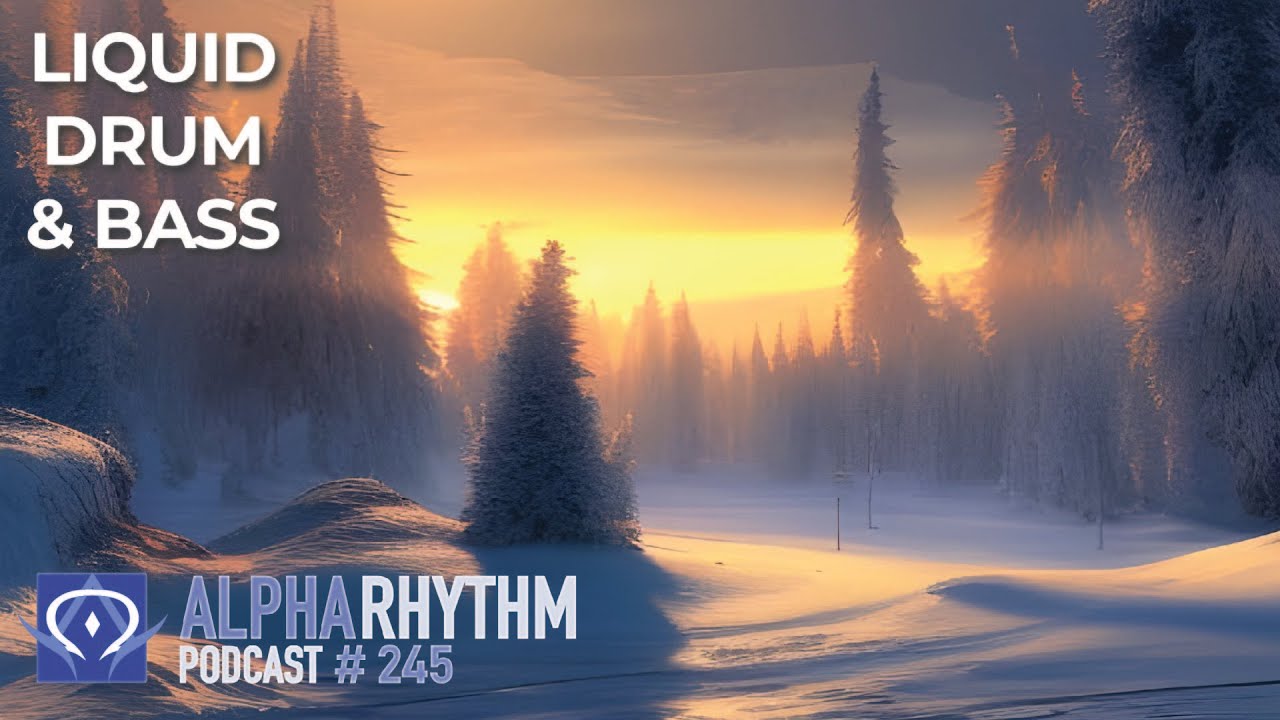 Alpha Rhythm Drum & Bass Podcast LIVE (Episode 245)