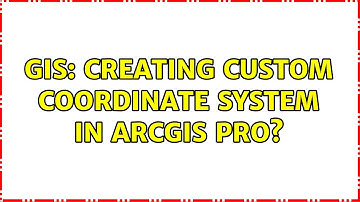 GIS: Creating custom coordinate system in ArcGIS Pro?