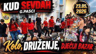 Kolo, druženje, dječiji bazar 🍰💃KUD SEVDAH G.PASCI 😊 23.05.2026