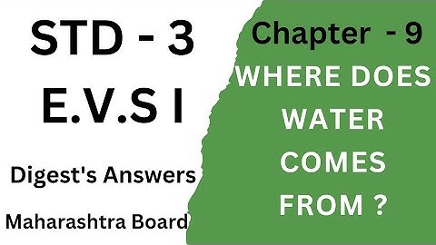 Std. 3 EVS. 1 Lesson. 9 Where Does Water Come From Digest