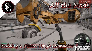 Space Engineers All The Mods Episode 06 Building a Piston Hinge Connector
