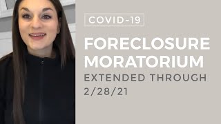 COVID Foreclosure Moratorium EXTENDED until 2/28/21 (Freddie Mac and Fannie Mae Loans)