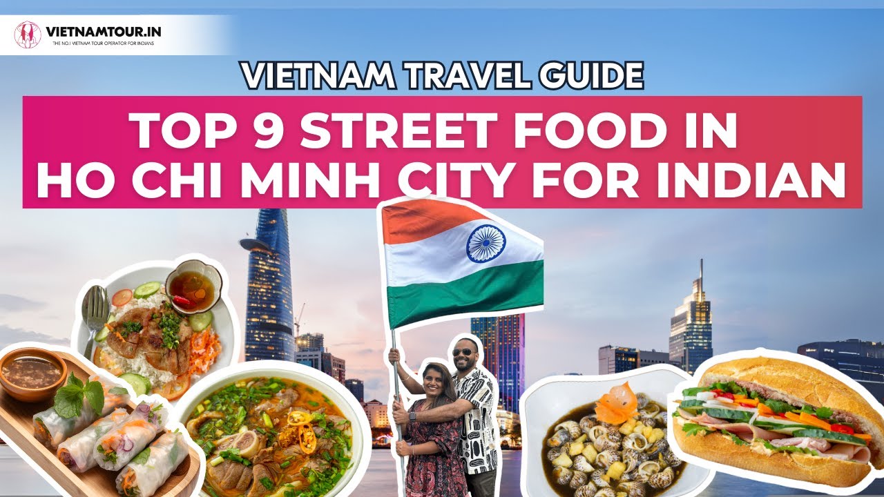 Indian Tourists Guide to Best Street Food in Ho Chi Minh City