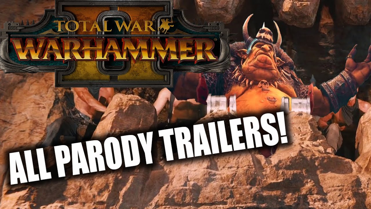 All Parody Trailers For Total War: Warhammer II