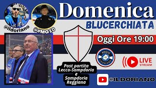 🔥Domenica Blucerchiata PLAY-OFF FINALMENTE!!💙🤍❤️🖤 Sampdoria-Reggiana e lecco-Sampdoria