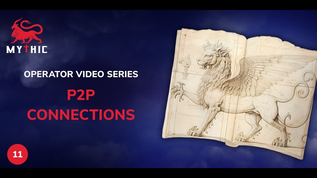 Mythic Operator Video Series — P2P Connections