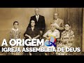 A ORIGEM: A HISTÓRIA DA IGREJA ASSEMBLEIA DE DEUS - OS PENTECOSTAIS DE BELÉM.