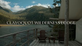What it's like staying at Clayoquot Wilderness Lodge