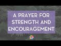 A Prayer for Strength and Encouragement