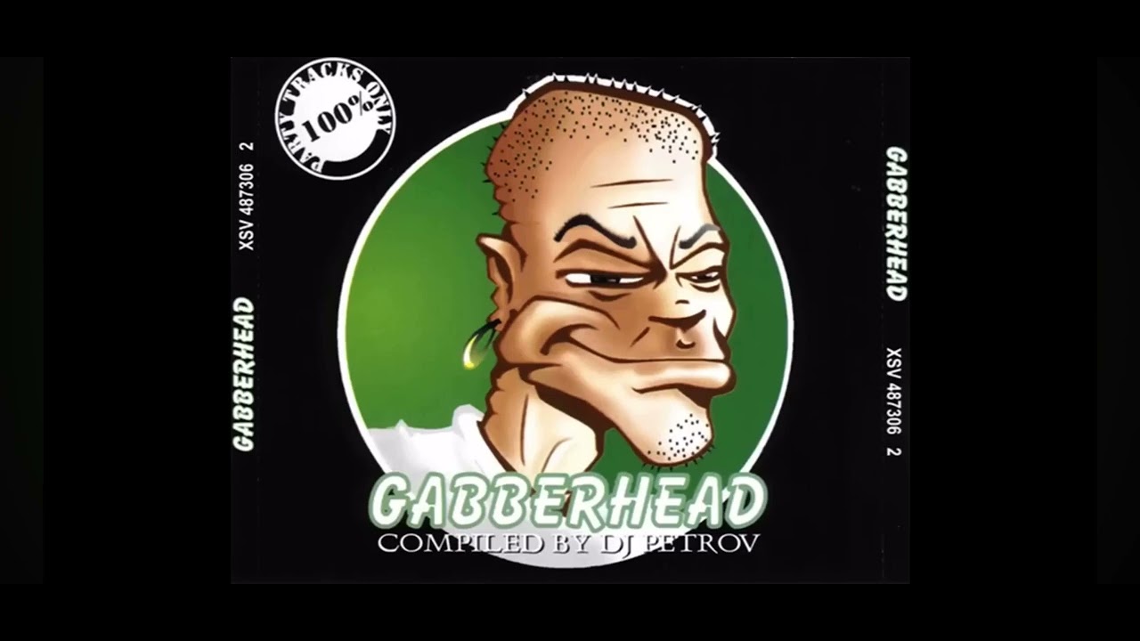 GABBERHEAD (COMPILED BY DJ PETROV) - YouTube