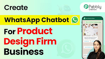 How to Create a WhatsApp Chatbot for Your Product Design Firm Business