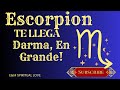 Escorpión ♏️ Te Llega Darma En Grande 🍀💰💫 Lo Mereces ✨