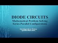 Diode Circuit Solving L02 | Series-parallel Configuration | Math problems | Mumtahena Diyan Mohona