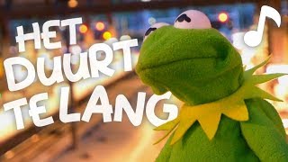 KERMIT - HET DUURT TE LANG (onofficiële parodie)