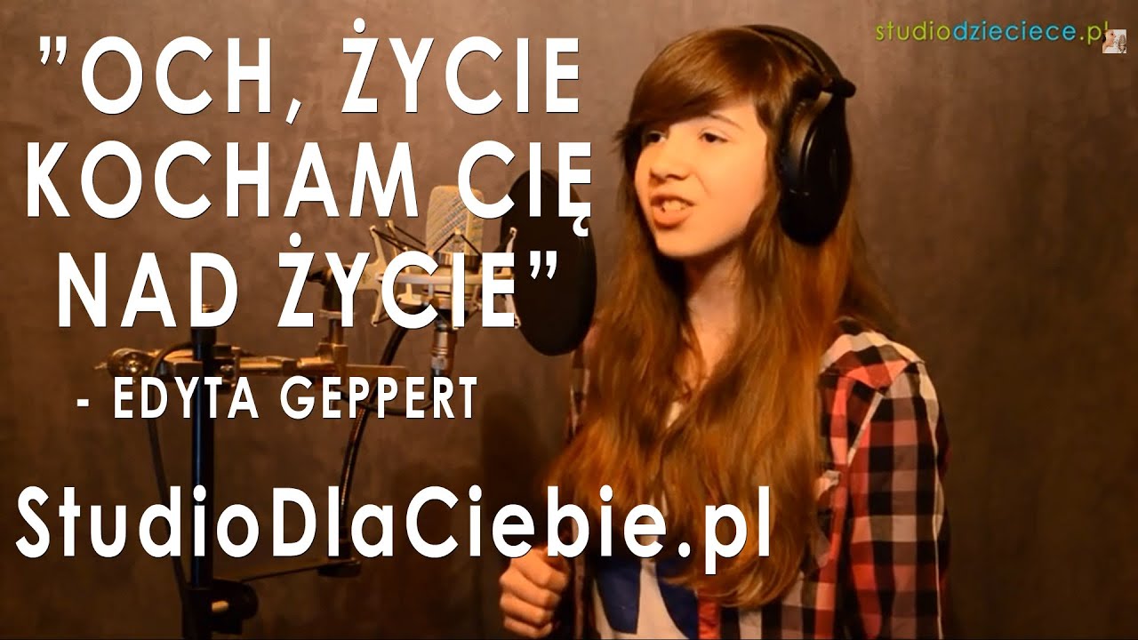Edyta Geppert Zycie Kocham Cie Nad Zycie