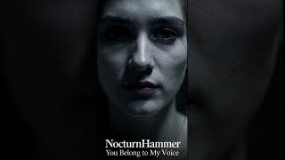 YOU BELONG TO MY VOICE - NocturnHammer | Dark Hypnotic #doom #metal #metalfans #musica #music