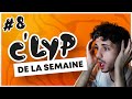 Les clyp de la semaine  8