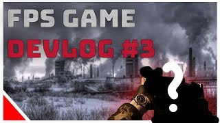FPS Game DevLog #3 New Maps and Weapon s !