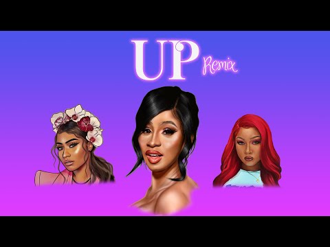 Cardi B - Up (Remix) ft. Megan Thee Stallion & Nicki Minaj