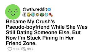 Became My Crush's Pseudo-boyfriend While She Was Still Dating Someone Else, But Now I'm Stuck Pin...
