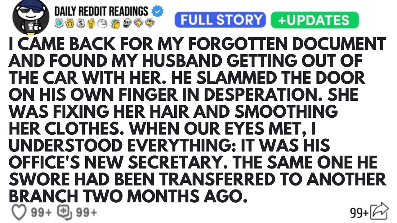 I Came Back For My Forgotten Document ... And Found My Husband Getting Out Of The Car With Her...