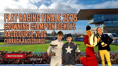 NAIL BITING FINISH TO THE SEASON! 🇮🇪🍾🏇 Flat Finale at The Curragh. Crowning Champions 🏆 👑 