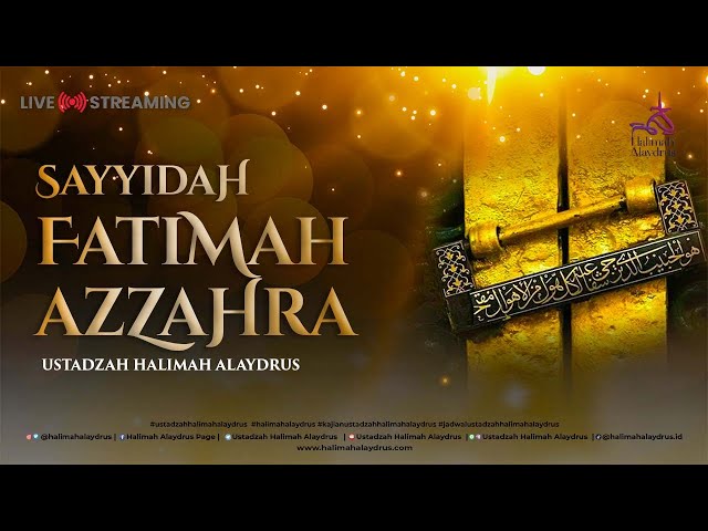 🔴SAYYIDAH FATIMAH AZZAHRA - USTADZAH HALIMAH ALAYDRUS class=