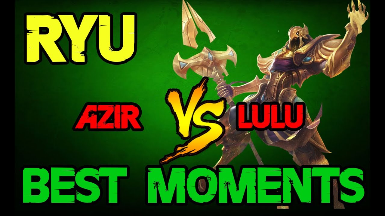 H2K Ryu as Azir vs Lulu | BEST MOMENTS