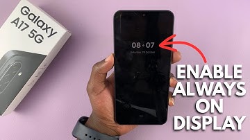 Samsung Galaxy A17 5G: How To Enable Always ON Display